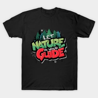 Let Nature Be Your Guide, Nature Graffiti Design T-Shirt